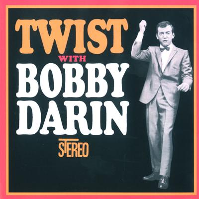 Twist with Bobby Darin's cover