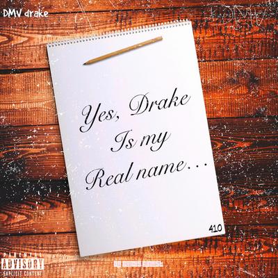 Yes, Drake is my Real Name...'s cover