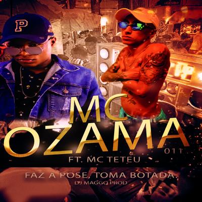 Faz a Pose, Toma Botada (feat. MC Teteu & Ozama 011) By Dj Maggo Prod, MC Teteu, Ozama 011's cover