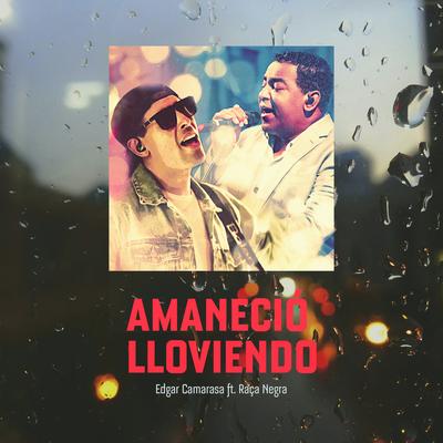 Amaneció Lloviendo By Camarasa, Raça Negra's cover