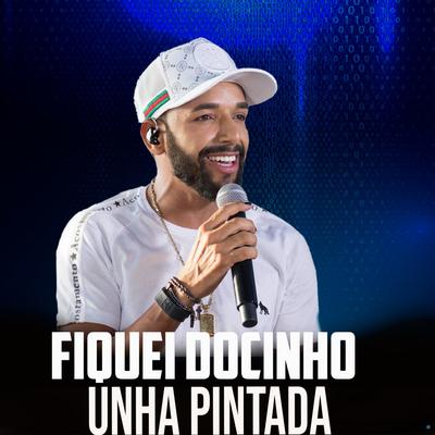 Fiquei Docinho By Unha Pintada's cover