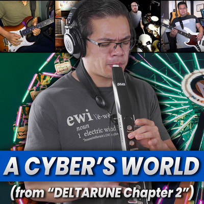 A Cyber's World (from "Deltarune Chapter 2") (Band Cover) By Insaneintherainmusic, Josh Vasquez, 88bit, Nico Mendoza, Dom Palombi's cover