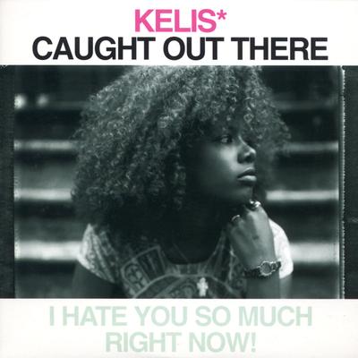 Caught Out There (Single Radio Edit) By Kelis's cover
