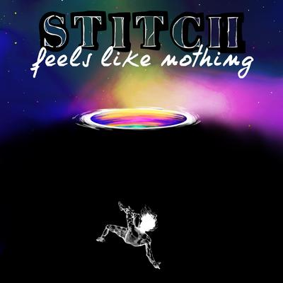 Feels Like Nothing By Stitch Music's cover