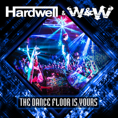 The Dance Floor Is Yours (Original Mix) By W&W's cover