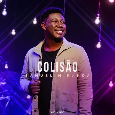 Colisão (Ao Vivo) By Samuel Miranda's cover