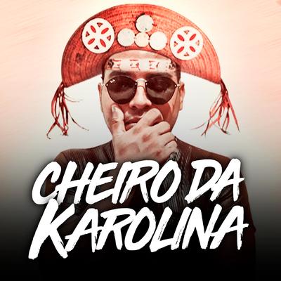 Cheiro da Karolina's cover