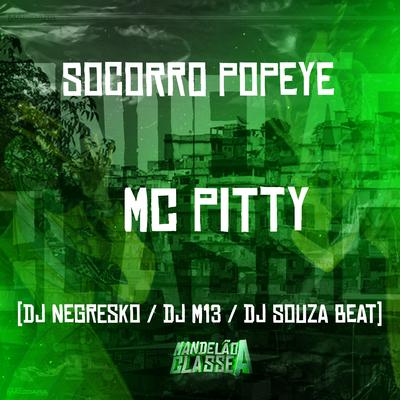 Socorro Popeye By Mc Pitty, Dj M13, DJ NEGRESKO, Dj Souza Beat's cover