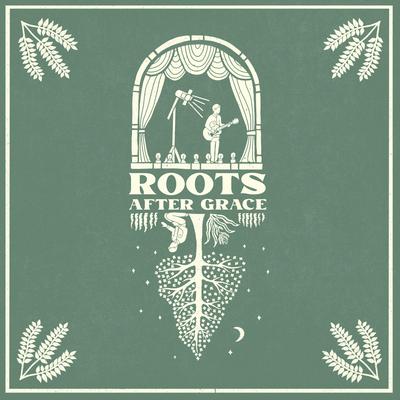 Roots By After Grace's cover