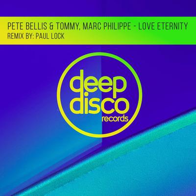 Love Eternity (Paul Lock Remix) By Pete Bellis & Tommy, Marc Philippe, Paul Lock's cover