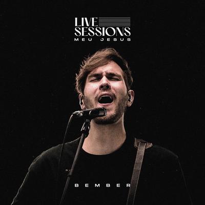 Meu Jesus: Live Sessions By Bember's cover