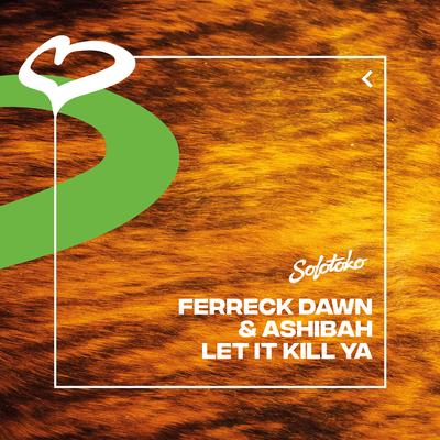 Let It Kill Ya By Ferreck Dawn, Ashibah's cover