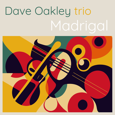 Madrigal By Dave Oakley trio's cover