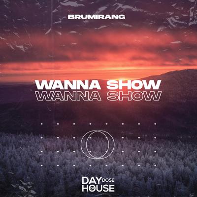 Wanna Show By Brumirang's cover