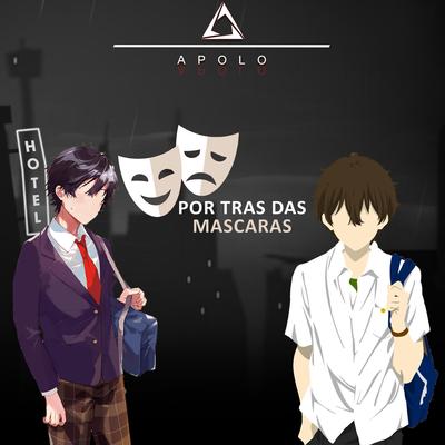 Por trás das mascaras (Oreki Houtarou e Fumiya Tomozaki) By Apolo Rapper's cover