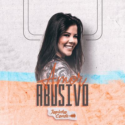 Amor Abusivo By Japinha Conde's cover