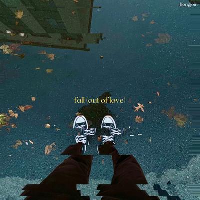 Fall (Out Of Love) By hongjoin's cover