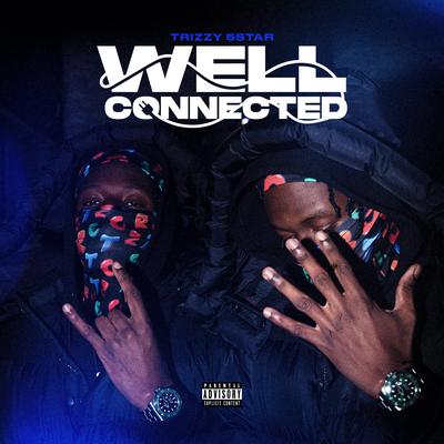 Well Connected By Trizzy 5star's cover