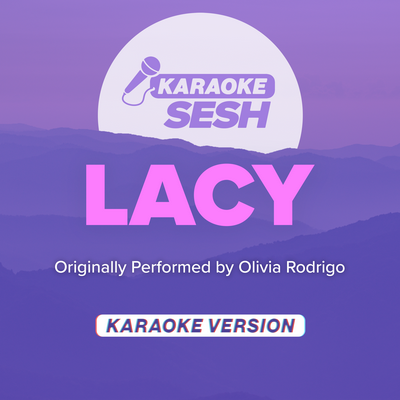 lacy (Originally Performed by Olivia Rodrigo) (Karaoke Version) By karaoke SESH's cover