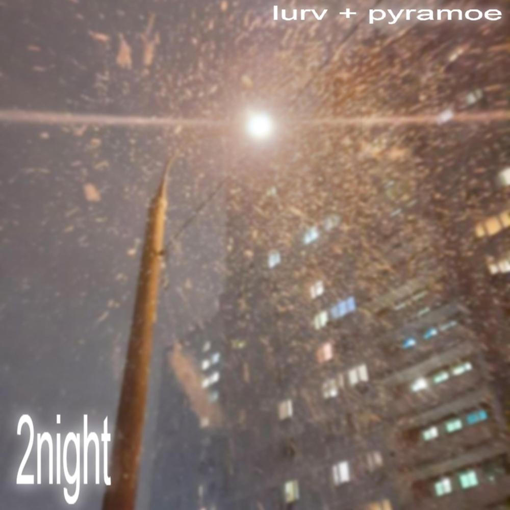 2night Official Tiktok Music  album by Lurv-Pyramoe - Listening To All 1  Musics On Tiktok Music