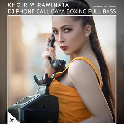 DJ Phone Call Gaya Boxing Full Bass's cover