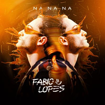 Na Na Na By Dj Fabio Lopes's cover