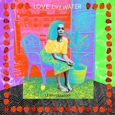 Love Like Water By Leah Flanagan's cover