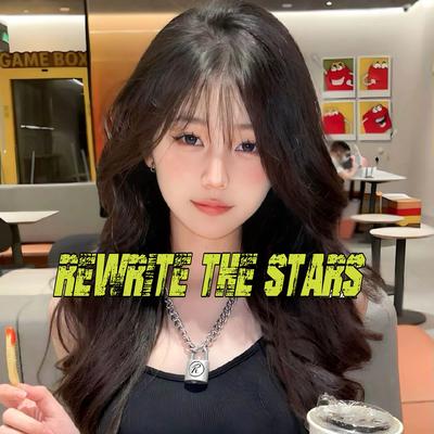 Rewrite The Stars By AG Mix's cover