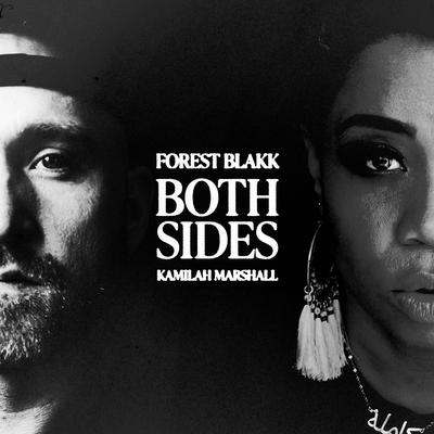 Both Sides (feat. Kamilah Marshall) By Forest Blakk, Kamilah Marshall's cover