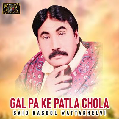 Gal Pa Ke Patla Chola's cover