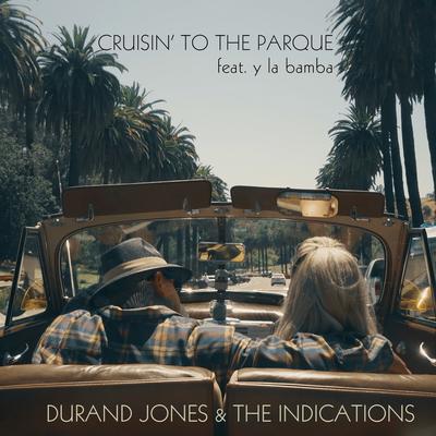 Cruisin' to the Parque By Durand Jones & The Indications, Y La Bamba's cover