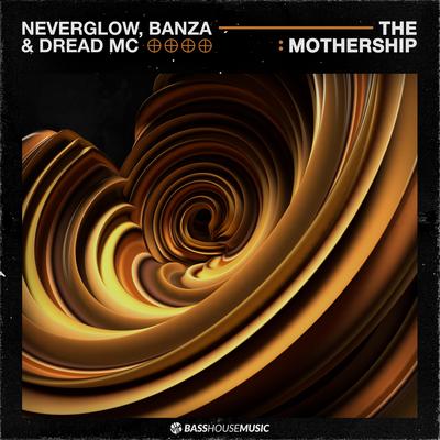 The Mothership By NEVERGLOW, Banza, Dread MC's cover