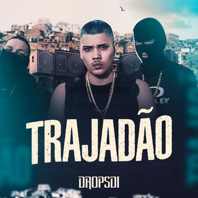 Trajadão By DropSDI's cover
