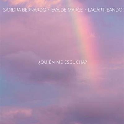 Quién Me Escucha By Sandra Bernardo, Eva de Marce, Lagartijeando's cover