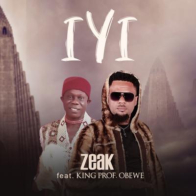 Iyi By ZEAK, King Prof Obewe's cover