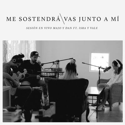 Me Sostendrá / Vas Junto A Mí (Sesión en Vivo) feat. Isra y Vale By Majo y Dan, Isra y Vale's cover
