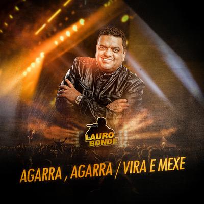 Agarra, Agarra / Vira e Mexe's cover