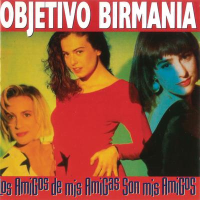 Los Amigos de Mis Amigas Son Mis Amigos (Versión Maxi) By Objetivo Birmania's cover