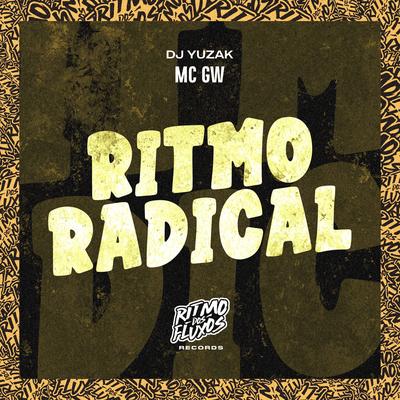 Ritmo Radical By Mc Gw, DJ YUZAK's cover