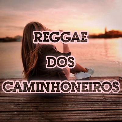 Reggae dos Caminhoneiros's cover