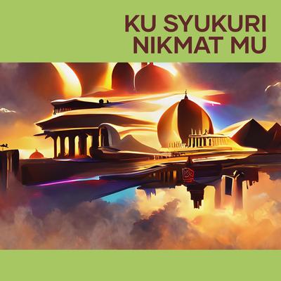 Ku Syukuri Nikmat Mu (Remastered 2023)'s cover