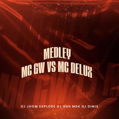 Medley Mc Gw Vs Mc Delux's cover