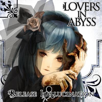 Lovers in Abyss By Release Hallucination's cover