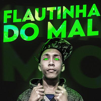 Flautinha do mal By dj thales jql, Dj Biel Sb's cover