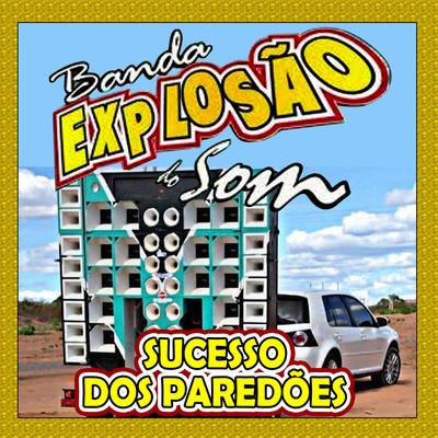 A nossa primeira vez - BANDA EXPLOSÃO DO SOM By Banda Explosão Do Som's cover