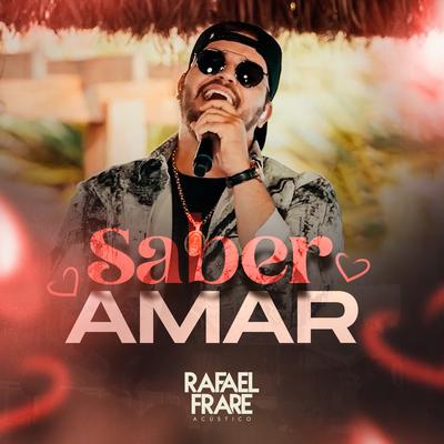 Saber Amar (Acústico) By Rafael Frare's cover