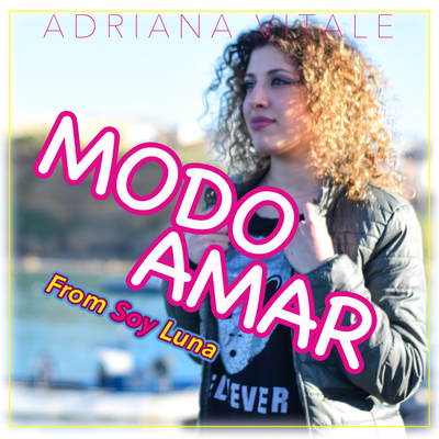 Modo Amar (From "Soy Luna 3") By Adriana Vitale's cover