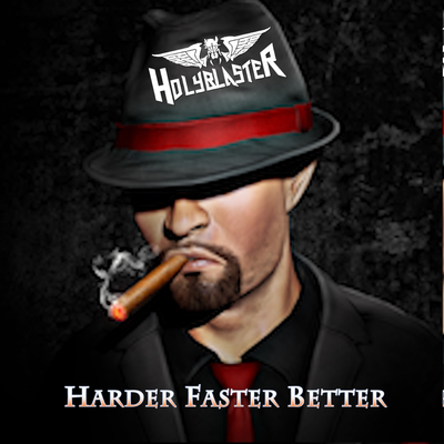 Harder Faster Better By Holyblaster's cover