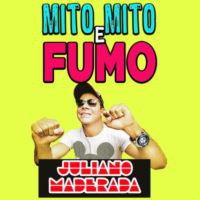 Mito Mito e Fumo By Juliano Maderada's cover