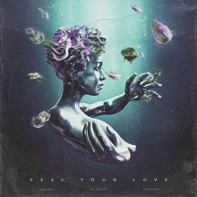 Feel Your Love By Dirty Prydz's cover